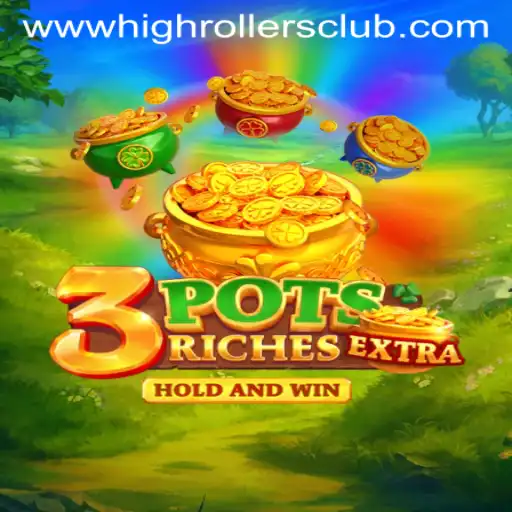 Inside Look at 3potsExtra: A Thrilling Addition to the High Rollers Club