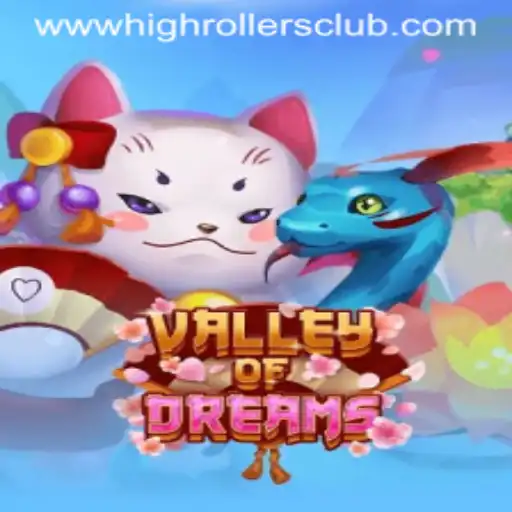 Exploring the Enchanting World of Valley of Dreams and the High Rollers Club