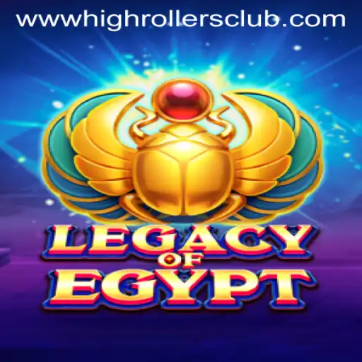 LegacyOfEgypt: Discover the Thrilling World of High Rollers Club